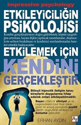 Etkileyiciliğin Psikolojisi - Etkilemek İçin Kendini Gerçekleştir - 1