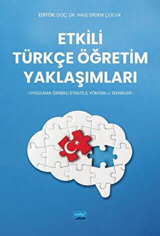 Etkili Türkçe Öğretim Yaklaşımları - Uygulama Örnekli Strateji, Yöntem ve Teknikler - 1