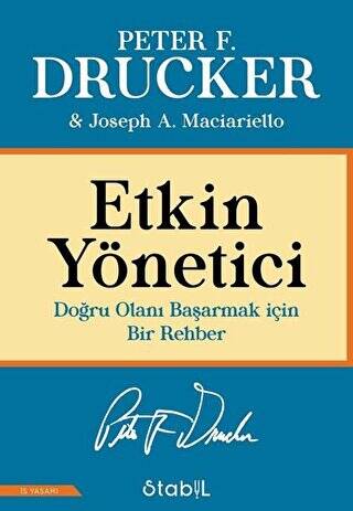 Etkin Yönetici: Doğru Olanı Başarmak için Bir Rehber - 1