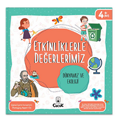 Etkinliklerle Değerlerimiz - Dünyamız ve Ekoloji - 1