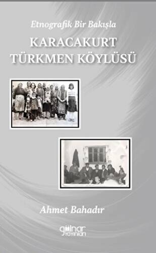 Etnografik Bir Bakışla Karacakurt Türkmen Köylüsü - 1