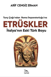 Etrüskler - İtalya’nın Eski Türk Boyu - Sarmal Kitabevi