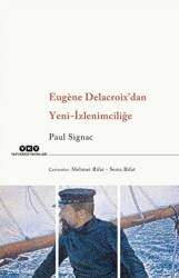 Eugene Delacroix`dan Yeni İzlenimciliğe - 1