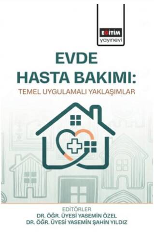 Evde Hasta Bakımı: Temel Uygulamalı Yaklaşımlar - 1