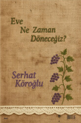 Eve Ne Zaman Döneceğiz? - Muhtelif Kitap