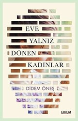 Eve Yalnız Dönen Kadınlar - 1