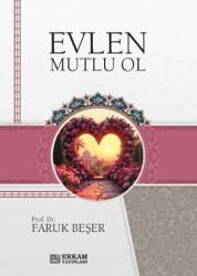 Evlen Mutlu Ol - Erkam Yayınları