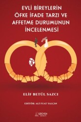 Evli Bireylerin Öfke İfade Tarzı Ve Affetme Durumunun İncelenmesi - Serüven Yayınevi
