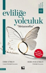 Evliliğe Yolculuk Metamorfoz - Çınaraltı Yayınları