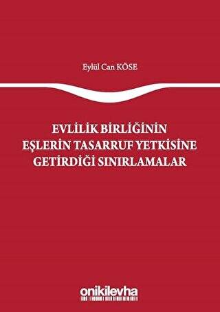Evlilik Birliğinin Eşlerin Tasarruf Yetkisine Getirdiği Sınırlamalar - 1