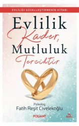 Evlilik Kader, Mutluluk Tercihtir - Foliant Yayınları