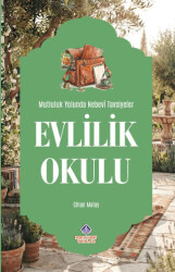 Evlilik Okulu: Mutluluk Yolunda Nebevî Tavsiyeler - Nebevi Hayat Yayınları