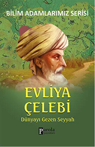 Evliya Çelebi - Bilim Adamlarımız Serisi - 1