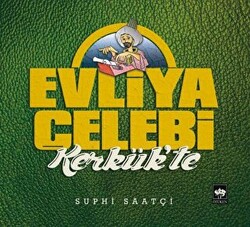 Evliya Çelebi Kerkük’te - 1