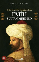 Evliya Çelebi Seyahatnamesi’nde Fatih Sultan Mehmed - Yeditepe Yayınevi