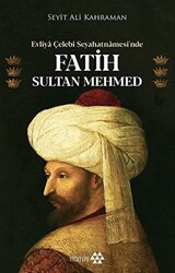 Evliya Çelebi Seyahatnamesi’nde Fatih Sultan Mehmed - 1