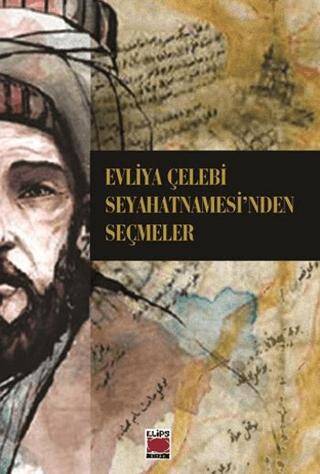 Evliya Çelebi Seyahatnamesi`nden Seçmeler - 1