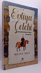 Evliya Çelebi - Seyahatnamesi`nden Seçmeler - 1