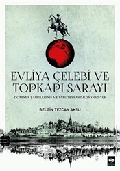 Evliya Çelebi ve Topkapı Sarayı - 1