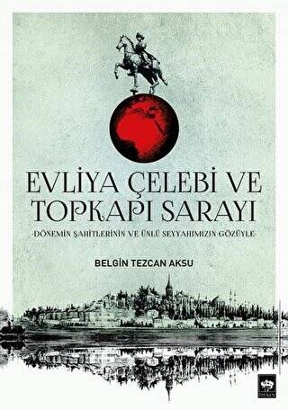 Evliya Çelebi ve Topkapı Sarayı - 1