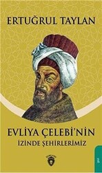 Evliya Çelebinin İzinde Şehirlerimiz - 1