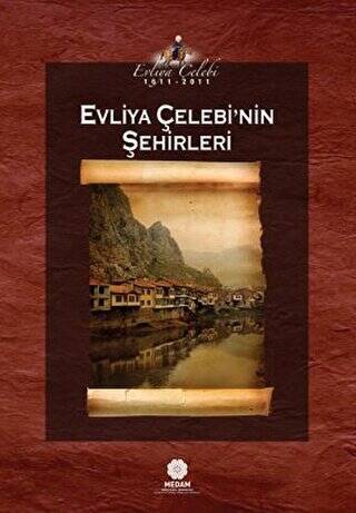 Evliya Çelebi’nin Şehirleri - 1