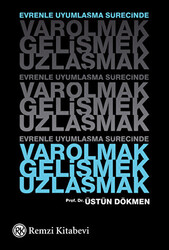 Evrenle Uyumlaşma Sürecinde Varolmak, Gelişmek, Uzlaşmak - 1