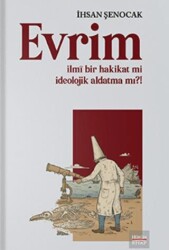 Evrim İlmi Bir Hakikat mi İdeolojik Aldatma mı?! - Hüküm Kitap Yayınları