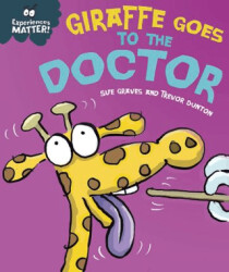 Experiences Matter: Giraffe Goes to the Doctor - 1