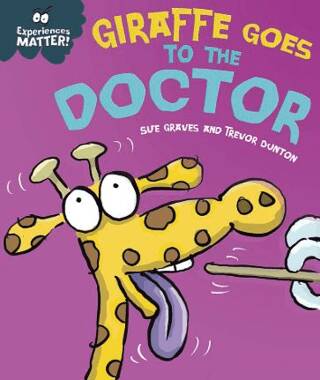 Experiences Matter: Giraffe Goes to the Doctor - 1