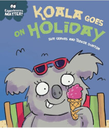 Experiences Matter: Koala Goes on Holiday - Franklin Watts