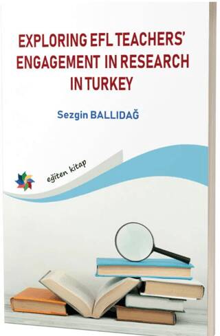 Explorıng Efl Teachers’ Engagement In Research In Turkey - 1