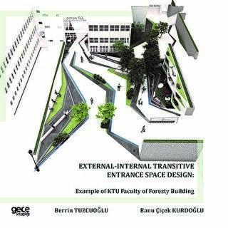 External - Internal Transitive Entrance Space Design: Example of KTU Faculty of Foresty Building - 1