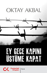 Ey Gece Kapını Üstüme Kapat - 1