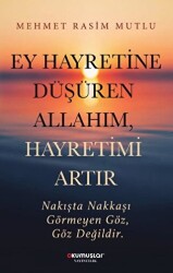 Ey Hayretine Düşüren Allahım Hayretimi Artır - Okumuşlar Yayıncılık