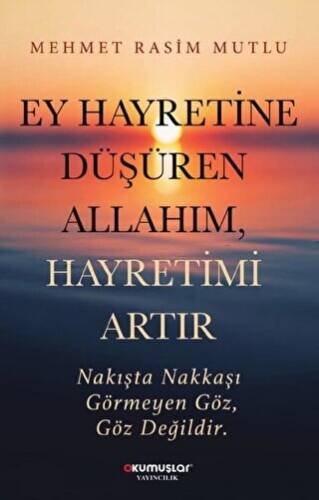 Ey Hayretine Düşüren Allahım Hayretimi Artır - 1