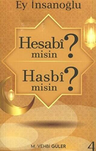 Ey İnsanoğlu Hesabi misin? Hasbi misin? - 1