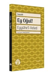 Ey Oğul! Eyyühe`l - Veled - 1