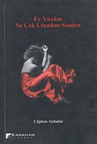 Ey Yüzüm Ne Çok Utandım Senden - 1