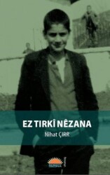 Ez Tirkî Nêzana - Roşna Yayınları