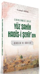 Ezberlenmesi Kolay Yüz Sahih Hadis-i Şerif`den Dersler ve Öğütler - 1