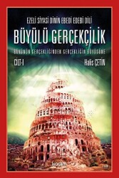 Ezeli Siyasi Dinin Ebedi Edebi Dili - Büyülü Gerçekçilik Cilt 1 - 1