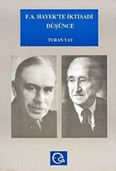 F. A. Hayek’te İktisadi Düşünce Hayek ve Keynes - Keynesciler Tartışması - Ezgi Kitabevi Yayınları