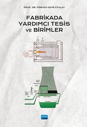 Fabrikada Yardımcı Tesis ve Birimler - Nobel Akademik Yayıncılık