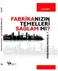 Fabrikanızın Temelleri Sağlam Mı? - Vizyon Yayın