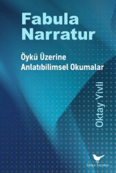 Fabula Narratur: Öykü Üzerine Anlatıbilimsel Okumalar - Günce Yayınları