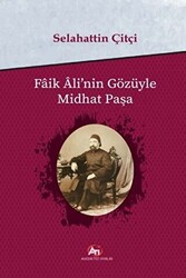 Faik Ali`nin Gözüyle Midhat Paşa - 1