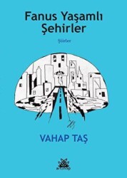 Fanus Yaşamlı Şehirler - Şiirler - 1