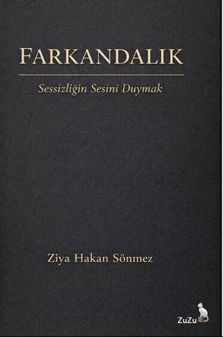 Farkandalık – Sessizliğin Sesini Duymak - 1