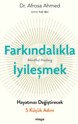 Farkındalıkla İyi̇leşmek - Maya Kitap